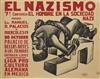 VARIOUS ARTISTS. EL NAZISMO. Group of 10. Circa 1938. Each 19x25 inches, 49x63 cm. Taller Edit. de Grafica Popular, [Mexico.]